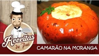 RECEITA CAMARÃO NA MORANGA 9 Receitas de Pai [upl. by Nylitsirk]