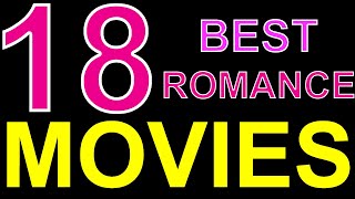 أفضل 18 فيلم رومانسي لكل العصور  أفلام رومانسية للغاية Best Romance Movies [upl. by Jessen]