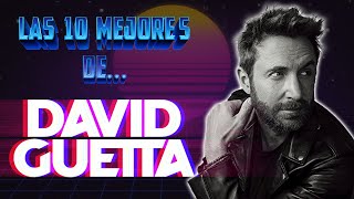 LAS 10 MEJORES CANCIONES DE DAVID GUETTA [upl. by Angela]