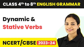 Dynamic and Stative Verbs  Verbs That Can Be Static and Dynamic  Class 4th to 8th English Grammar [upl. by Gardia883]