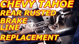 CHEVY TAHOE REAR RUSTED BRAKE LINE REPLACEMENT [upl. by Norah]