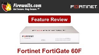 Fortinet FortiGate60F Review A Firewall Overview of Features Benefits amp Specs [upl. by Granoff]