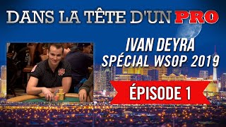 Dans la Tête dun Pro  Ivan Deyra aux WSOP 2019 1 [upl. by Flavio]