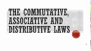 The Commutative Associative and Distributive Laws [upl. by Ardnasxela]