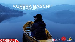 Swoopna Suman  Kurera Baschu  Arbitrary Originals [upl. by Devy364]