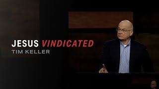 Jesus Vindicated — Tim Keller [upl. by Petua822]