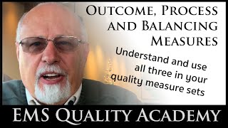 Outcome Process and Balancing Measures  EMS Quality Academy [upl. by Sahc254]