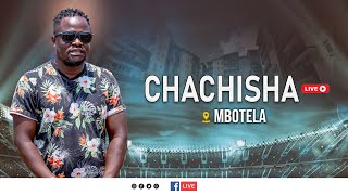 CHACHISHA LIVE  MBOTELA [upl. by Ortiz]