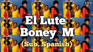 El Lute  Boney M  SubEspañol  E7Fz [upl. by Rodavlas]