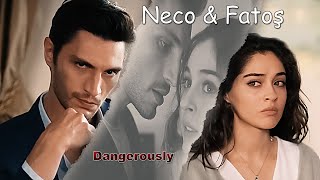 Neco amp Fatoş  Dangerously [upl. by Ahsika]