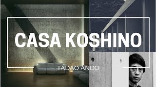 CASA KOSHINOTADAO ANDO  ANALISIS [upl. by Elleral]