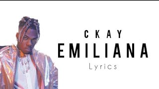 Ckay  Emiliana Lyrics [upl. by Padraig771]