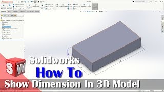 How To Show 3D Model Dimension In Solidworks [upl. by Llered]