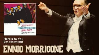 Ennio Morricone  Heres to You  Sacco e Vanzetti 1971 [upl. by Drahnreb]