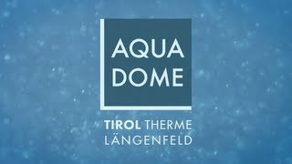 AQUA DOME  Tirol Therme Längenfeld [upl. by Lletnuahs]