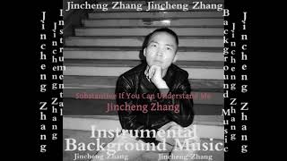 Jincheng Zhang  Sumptuous If You Can Understand Me Official Instrumental Background Music [upl. by Gonnella656]