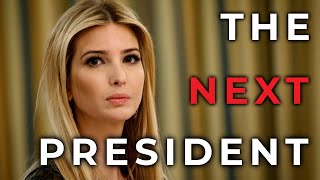 The Next President Ivanka Trump [upl. by Latona]