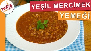 Yeşil Mercimek Yemeği Tarifi  Nefis Yemek Tarifleri [upl. by Lerual]