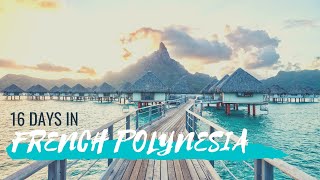 16 Days in French Polynesia  Tahiti Bora Bora Rangiroa and Fakarava [upl. by Tuhn355]