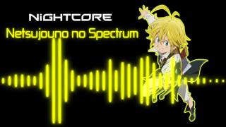 ▲Nightcore  Netsujou no Spectrum▼ [upl. by Iv216]