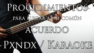 Procedimientos para llegar a un común acuerdo Karaoke PXNDX  Panda Letra  La mejor Calidad [upl. by Lemar]