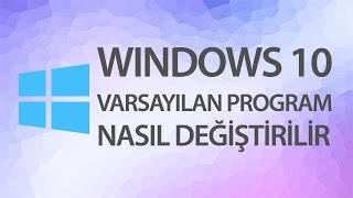 Windows 10 Varsayılan Program Değiştirme Ayarlardan [upl. by Niriam123]