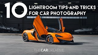 10 Lightroom Tricks for BETTER CAR PHOTOGRAPHY [upl. by Isyad]