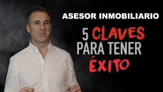 ⚫️ ASESOR INMOBILIARIO 5 claves para el éxito [upl. by Welch498]