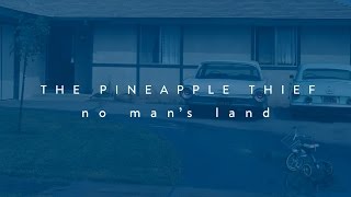 The Pineapple Thief  No Mans Land lyrics video from Your Wilderness [upl. by Nnaaihtnyc]