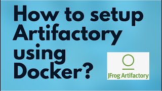 Setup Artifactory using Docker  How to install Artifactory using Docker  install JFrog Artifactory [upl. by Anaiuq]