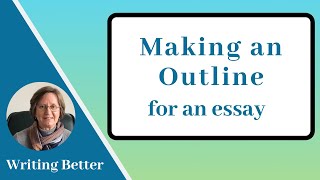 2 Making an Outline for an Essay [upl. by Yna771]