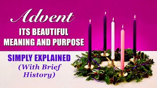 The Beautiful Meaning and Purpose of Advent With Brief History Simply Explained [upl. by Idnaj]