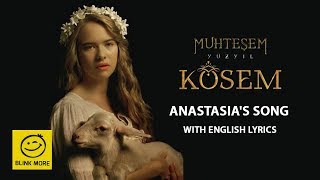 quotMagnificent Century Kosemquot  Anastasia Song Lullaby in English Lyrics Full Version [upl. by Refanej]