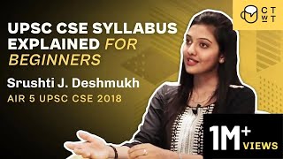 UPSC CSE Syllabus Explained for Beginners  AIR 5 Topper Srushti Jayant Deshmukh 2018 [upl. by Yerac]