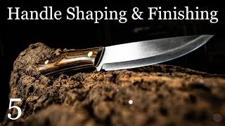 Handle Shaping amp Finishing Knife Making BuildAlong 5 The Finale [upl. by Shina]