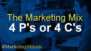 The 4 C’s of Marketing vs The 4 P’s of Marketing” Marketing Basics MarketingMinute 078 [upl. by Azzil]