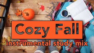 Cozy Fall Instrumental Study Mix  Autumn Scenery with Music [upl. by Basham137]