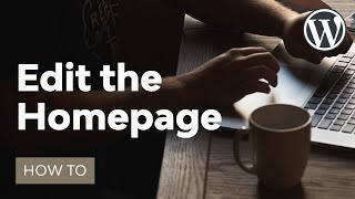 How to Edit the Home Page in WordPress [upl. by Asirem907]