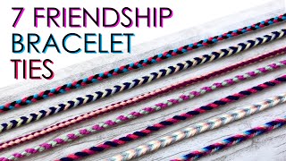 7 Different Friendship Bracelet Ties [upl. by Divan]