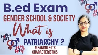 What is Patriarchy  Meaning and its Characteristics  Gender School and Society  Bed Exam [upl. by Oinotnaocram]