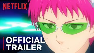 The Disastrous Life of Saiki K Reawakened  Official Trailer  Netflix [upl. by Atinuj]