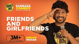 Tharle Box  Niroop Mohan  Kannada Standup Comedy  Friends and Girlfriends [upl. by Akinert970]