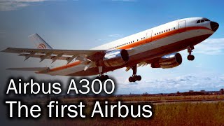 Airbus A300  the first Airbus [upl. by Matthiew]