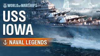 Naval Legends USS Iowa  World of Warships [upl. by Ettennal14]