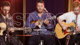 SIX60  LONG GONE ACOUSTIC [upl. by Llerryt903]