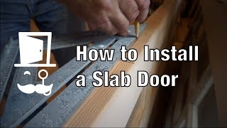 How to Install a Slab Door [upl. by Fini209]