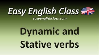 Dynamic and Stative verbs  Easy English Class [upl. by Aurore444]