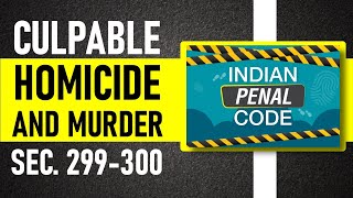 Culpable Homicide and Murder  Indian Penal Code  Section 299 and 300 [upl. by Norrehc]