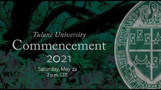 Tulane University Class of 2021 Unified Commencement Ceremony Recap [upl. by Rebma]