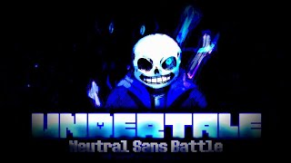 Undertale A Conceptualized Neutral Sans Battle Undertale Fangame  Full Battle [upl. by Akkeber]